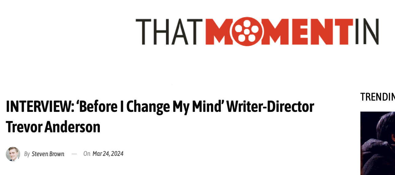 INTERVIEW: ‘Before I Change My Mind’ Writer-Director Trevor Anderson
